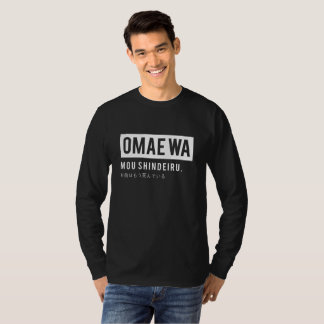 Omae wa mou shindeiru (Otaku Anime Blouse) T-Shirt
