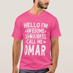 Omar Surname Call Me Omar Family Team Last Name Om T-Shirt