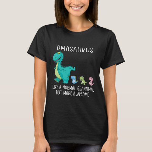 Omasaurus like a normal grandma but more awesome T_Shirt