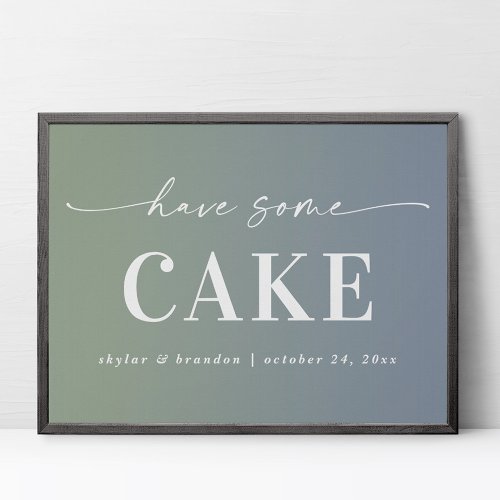 Ombre Blue  Green Have Some Cake Wedding Sign