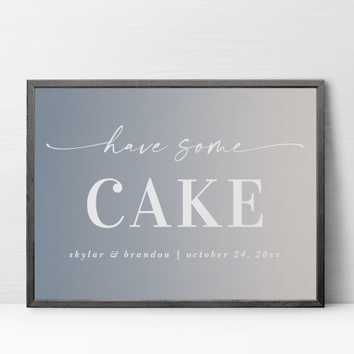 Ombre Blue  Ivory Have Some Cake Wedding Sign