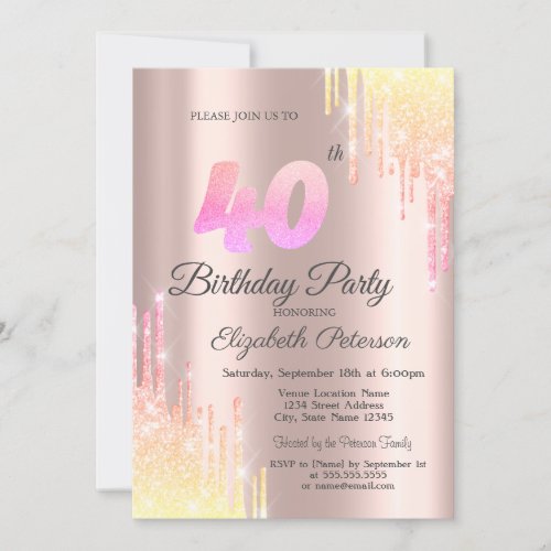 Ombre Glitter Drips Rose Gold 40th Birthday Party Invitation