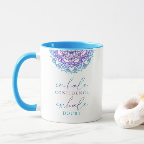 Ombre Mandala Inhale Confidence Exhale Doubt Yoga Mug Ombre Mandala Inhale Confidence Exhale Doubt Yoga Mug
