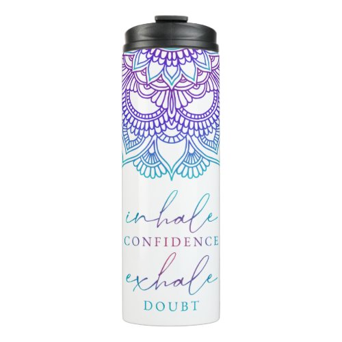 Ombre Mandala Inhale Confidence Exhale Doubt Yoga Thermal Tumbler