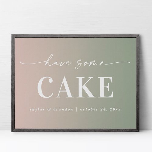 Ombre Pink  Green Have Some Cake Wedding Sign