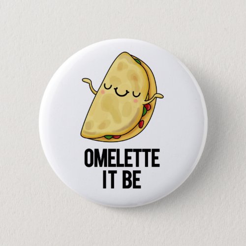 Ome_lette It Be Funny Omelette Pun Button