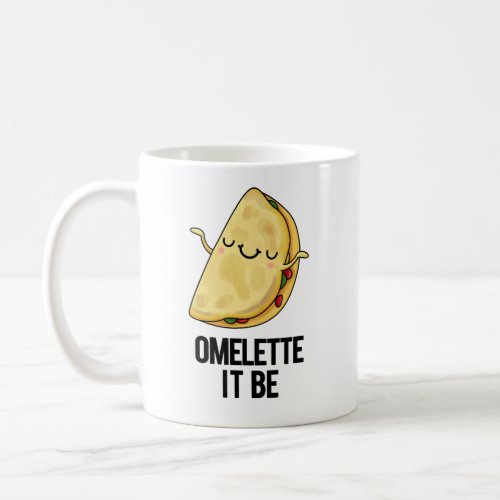 Ome_lette It Be Funny Omelette Pun Coffee Mug