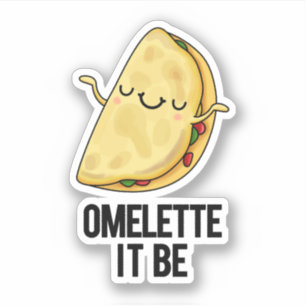 Ome-lette It Be Funny Omelette Pun Sticker