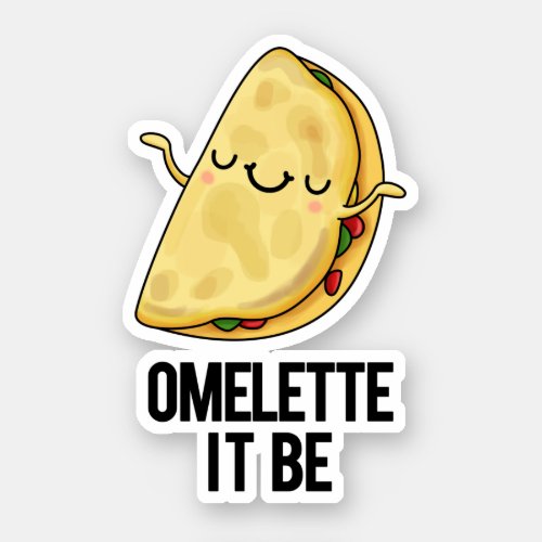 Ome_lette It Be Funny Omelette Pun Sticker