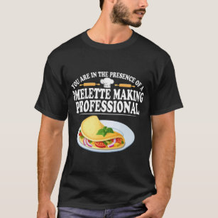 Omelette Making Professional Eggs Breakfast Gift T-Shirt