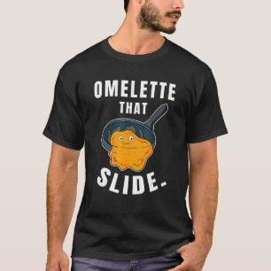 Omelette That Slide Breakfast Egg Food T-Shirt