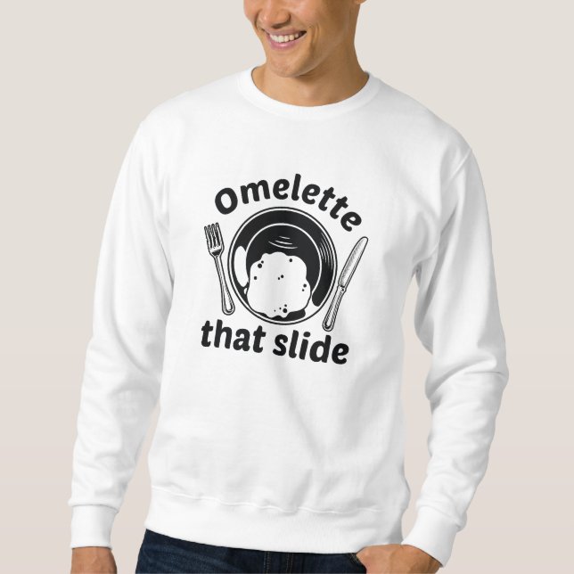 Omelette That Slide Sweatshirt (Front)