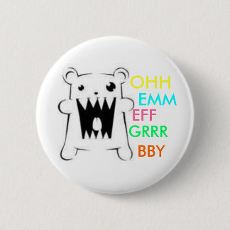 Omfgrrr BBY Button