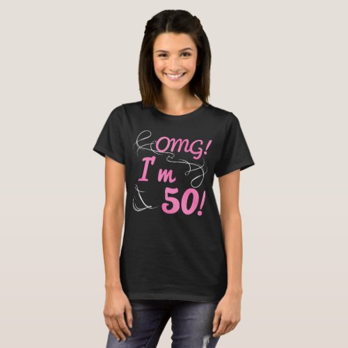 OMG 50th Birthday For Girls T_Shirt