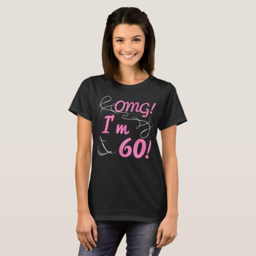 OMG 60th Birthday For Girls T_Shirt