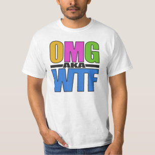 OMG aka WTF shirt - choose style & color