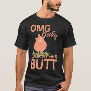 OMG becky look at her butt pig funny Premium T-Shirt