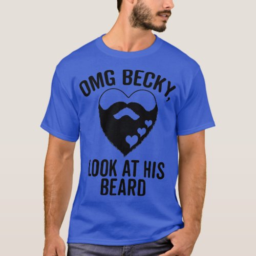 Omg Becky Look At His Beard  T_Shirt