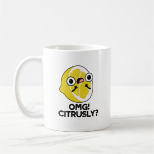 OMG Citrusly Funny Fruit Citrus Pun Coffee Mug