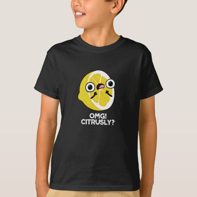 OMG Citrusly Funny Fruit Citrus Pun Dark BG T-Shirt (Front)