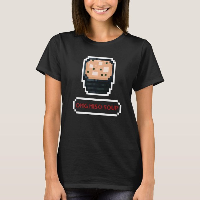 OMG Delicious Miso Soup Japanese Food Miso Soup T-Shirt (Front)