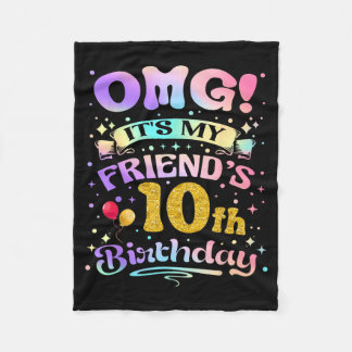 Omg Friends 10th Birthday Happy 10 Years Old Fleece Blanket