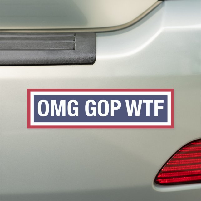 OMG GOP WTF CAR MAGNET (In Situ)