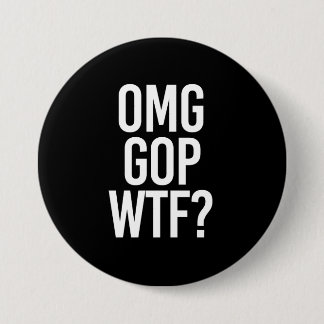 OMG GOP WTF -- - white - Button