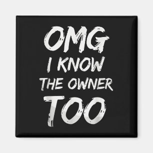 Omg I Know The Owner Too Funny Bartender Quote  Magnet
