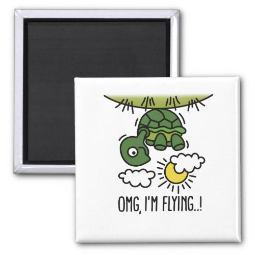 OMG Im flying optimistic positive turtle cartoon Magnet
