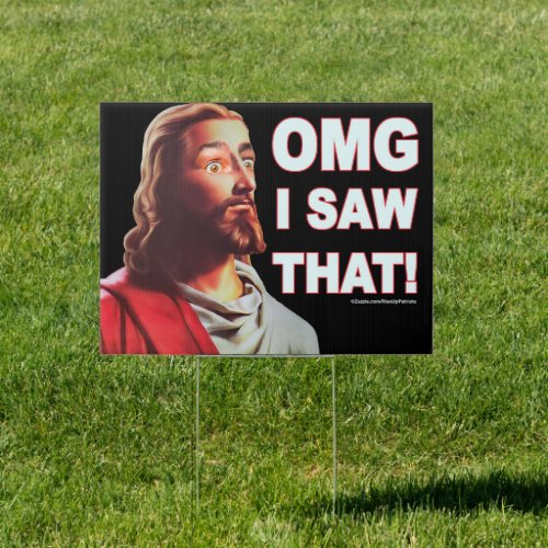 OMG I Saw That Jesus Lawn Sign