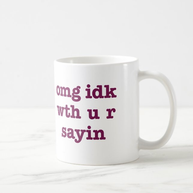 OMG IDK Mug (Right)