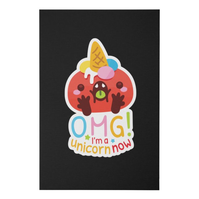 OMG I'm a Unicorn Now Faux Canvas Print (Front)