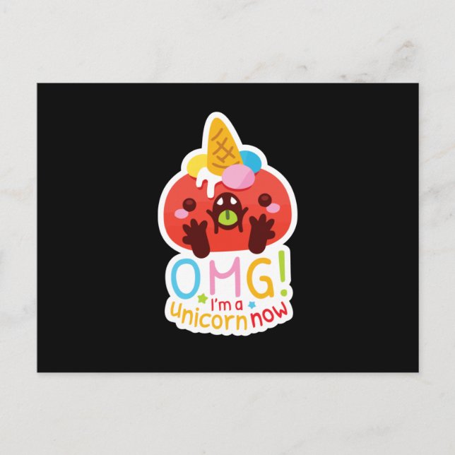 OMG I'm a Unicorn Now Postcard (Front)