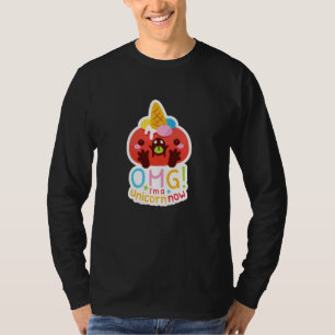 OMG I'm a Unicorn Now T-Shirt