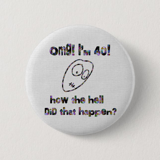 OMG! I'm Forty Button (Front)