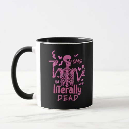 OMG Im Like Literally Dead Skeleton Halloween Mug