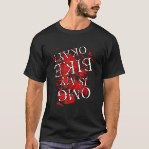 OMG is My Bike Okay T Shirt Upside down Design