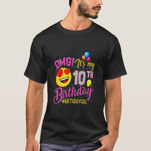 OMG Its My 10th Birthday Girl  10 Years old Birth T_Shirt