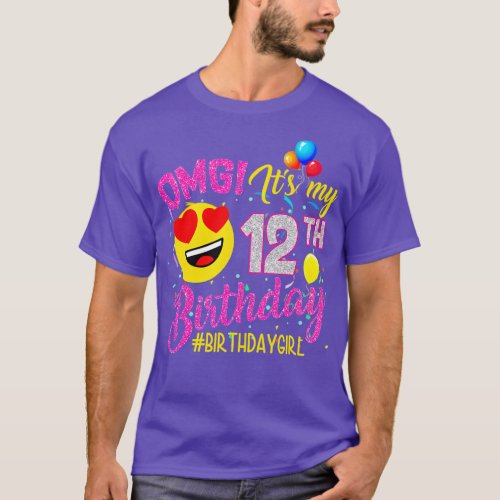 OMG Its My 12th Birthday Girl s 12 Years old  T_Shirt