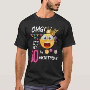 OMG! It's My 30Th Birthday Party 30 Year Old Birth T-Shirt