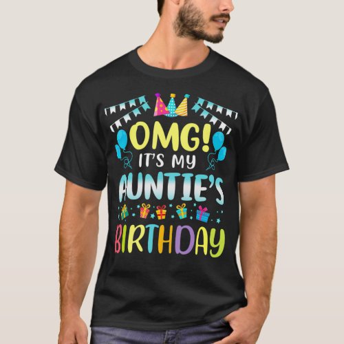 OMG Its My Aunties Birthday Happy To Me You Aunt T_Shirt