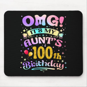 Omg Its My Aunts 100th Birthday Happy 100 Years Ol Mouse Pad