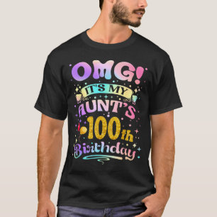 Omg Its My Aunts 100th Birthday Happy 100 Years Ol T-Shirt