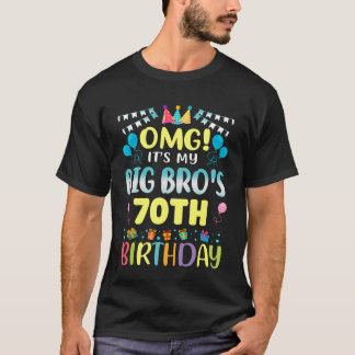 OMG It's My Big Bro's 70th Birthday Sweet 70 Years T-Shirt