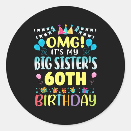 Omg Its My Big Sisters 60th Birthday Sweet 60 Year
