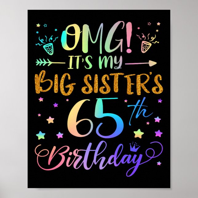 Omg Its My Big Sisters 65th Birthday Sweet 65 Year Poster (Front)