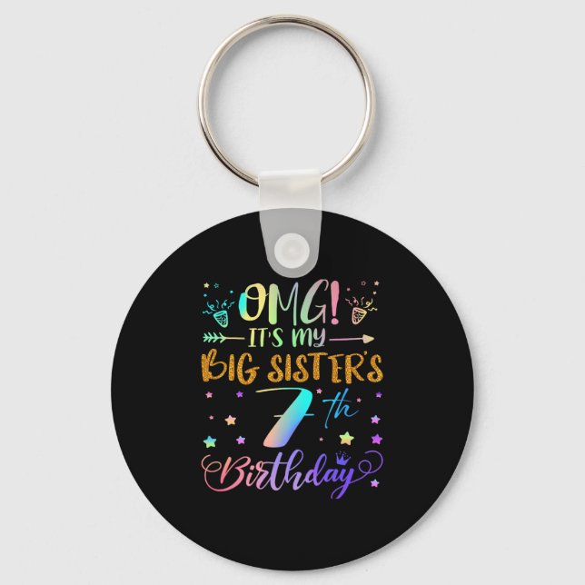 Omg Its My Big Sisters 7th Birthday Sweet 7 Years  Keychain (Front)