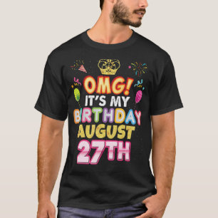 Omg It's My Birthday August 27th Vintage 27 Happy T-Shirt