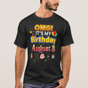 Omg It's My Birthday August 3 Happy Kid Perfect T-Shirt